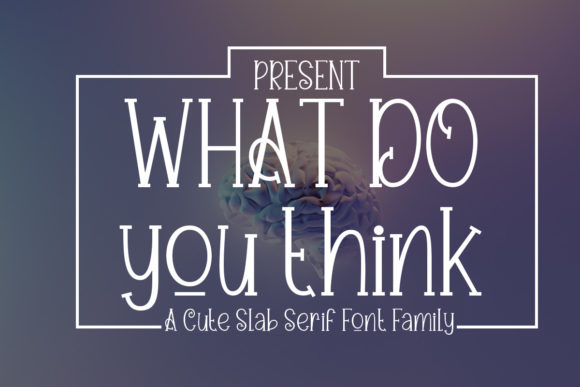 What Do You Think Font